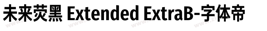 未来荧黑 Extended ExtraB字体转换